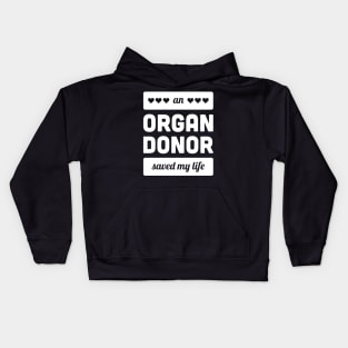 An Organ Donor Saved My Life Kids Hoodie